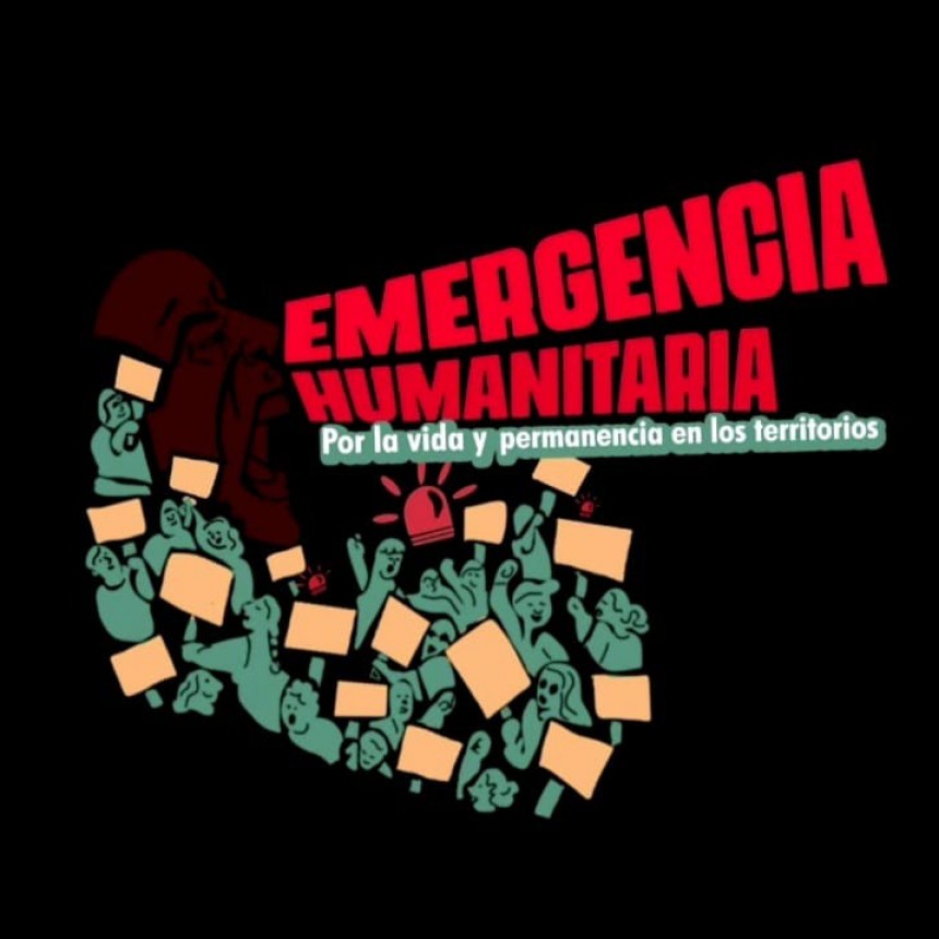 Emergencia humanitaria por la vida y permanencia en los territorios